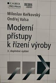 Moderní přístupy k řízení výroby. 3. doplněné vydání