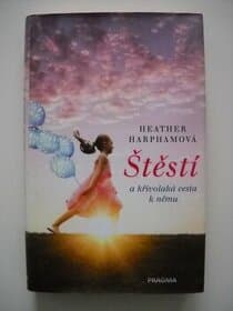 Heather Harphamová - Štěstí a křivolaká cesta k němu.