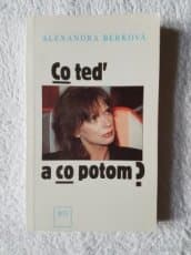 Co teď a co potom? - Alexandra Berková