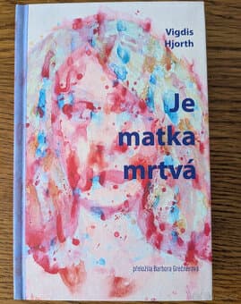 Novou knihu: Je matka mrtvá s podpisem autorky